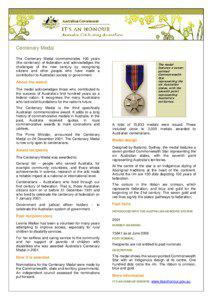 Centenary Medal The Centenary Medal commemorates 100 years (the centenary) of federation and acknowledges the