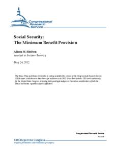 Social Security: The Minimum Benefit Provision Alison M. Shelton Analyst in Income Security May 24, 2012