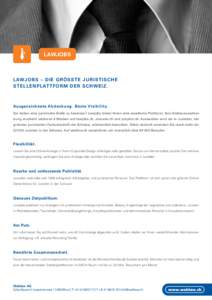 LAWJOBS  LAW J OB S – DIE GRÖS STE JURI ST I S C HE ST EL L ENPlattfor m D ER S C HW E I Z .  Ausgezeichnete Abdeckung. Beste Visibility.