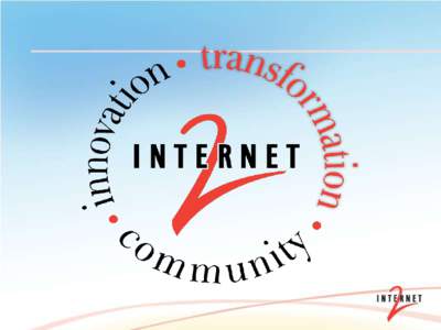INTERNET2 OVERVIEW, COLLABORASTIONS, AND NET+ SERVICES Ann Doyle Director Global Programs, Internet2 CANARIE Users’ Forum