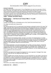 CITY Electoral population 100,[removed],000 (Judging time 3 hours 30 minutes) General Comments The judges were warmly welcomed by Council Dignitaries who were very supportive of the In Bloom campaign. The judges were shown