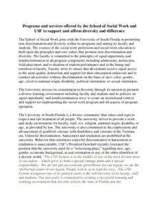 Programs and services offered by the School of Social Work and USF to support and affirm diversity and difference The School of Social Work joins with the University of South Florida in promoting non-discrimination and d