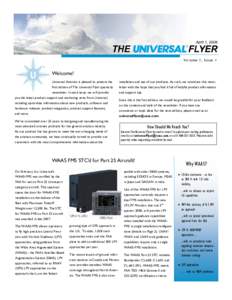 V o lu m e 1 , Is s u e 1  Welcome! Universal Avionics is pleased to present the  installation and use of our products. As such, we introduce this news-