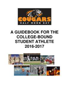 A GUIDEBOOK FOR THE COLLEGE-BOUND STUDENT ATHLETE  TABLE OF CONTENTS