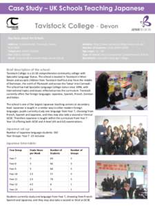 Case Study – UK Schools Teaching Japanese  Tavistock College ・ Devon Key Facts about the School: Address: Crowndale Rd, Tavistock, Devon PL19 8DD