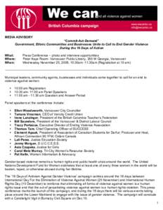 MEDIA ADVISORY “Commit-Act-Demand” Government, Ethnic Communities and Businesses Unite to Call to End Gender Violence During the 16 Days of Action What: Where: