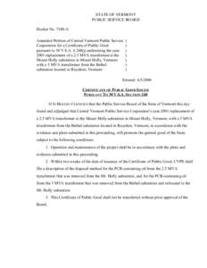 STATE OF VERMONT PUBLIC SERVICE BOARD Docket No[removed]A Amended Petition of Central Vermont Public Service Corporation for a Certificate of Public Good pursuant to 30 V.S.A. § 248(j) authorizing the year2001 replacement