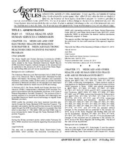 TITLE 1. ADMINISTRATION  HHSC with rulemaking authority; and Texas Human Resources Code, §32.021, and Texas Government Code, §[removed], which authorize HHSC to administer the federal medical assistance (Medicaid) progra