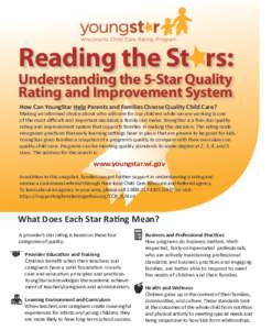 Reading the St rs: Understanding the 5-Star Quality Rating and Improvement System How Can YoungStar Help Parents and Families Choose Quality Child Care?  Making an informed choice about who will care for our children whi