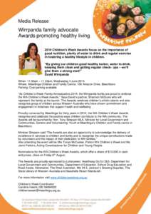 Media Release  Wirrpanda family advocate Awards promoting healthy living[removed]Children’s Week Awards focus on the importance of good nutrition, plenty of water to drink and regular exercise