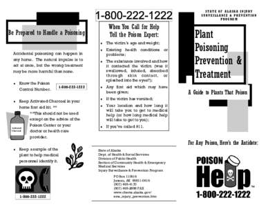 STATE OF ALASKA INJURY SURVEILLANCE & PREVENTION PROGRAM When You Call for Help Tell the Poison Expert: