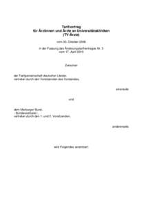 Tarifvertrag für Ärztinnen und Ärzte an Universitätskliniken (TV-Ärzte) vom 30. Oktober 2006 in der Fassung des Änderungstarifvertrages Nr. 5 vom 17. April 2015