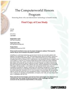 The  Computerworld  Honors   Program     Honoring  those  who  use  Information  Technology  to  benefit  society      Final  Copy  of  Case  Study  