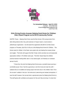 For Immediate Release: April 23, 2014 Contact: Dina MavridisGirls Giving Grants chooses Helping Hand Home for Children