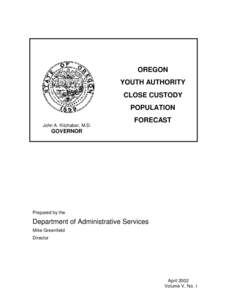 OREGON YOUTH AUTHORITY CLOSE CUSTODY POPULATION John A. Kitzhaber, M.D.