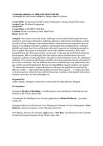 4. Saturday, February 16, 2008, 8:30 AM to 10:00 AM  Technologies for Open Source Intelligence: Staying Ahead of the Game Session Title: Technologies for Open Source Intelligence: Staying Ahead of the Game Session Type: 
