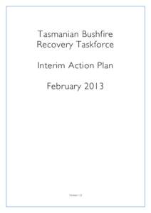 Tasmanian Bushfire Recovery Taskforce Interim Action Plan February[removed]Version 1.0