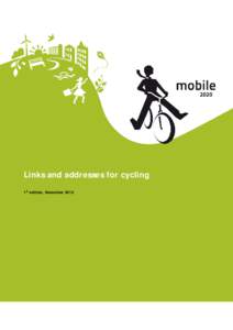 Links and addresses for cycling 1st edition, November 2012 IMPRINT Prepared by (editors and authors) Ingrida Bremere (compilation)