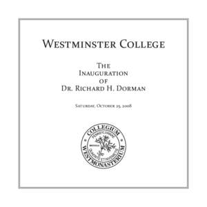 WESTMINSTER COLLEGE THE INAUGURATION OF DR. RICHARD H. DORMAN SATURDAY, OCTOBER 25, 2008