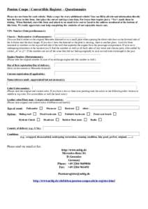 Ponton Coupe / Convertible Register – Questionnaire Please use one form for each vehicle. Make a copy for every additional vehicle! You can fill in all relevant information directly into the boxes in this form. Just pl