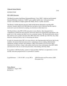 Chinook School District 2336 INSTRUCTION HIV/AIDS Education The Board recognizes that Human Immunodeficiency Virus (“HIV”) infection and Acquired Immune Deficiency Syndrome (“AIDS”) pose a public health crisis. A