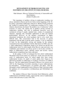 DEVELOPMENT OF PROBLEM SOLVING AND FOSTERING OF CREATIVITY IN USSR AND RUSSIA Ildar Safuanov, Moscow Technical University of Automobile and Road Industry, [removed] The importance of problem solving in mathemati