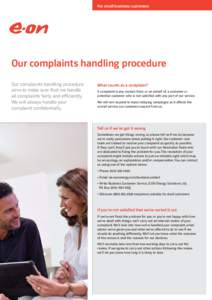For small business customers  Our complaints handling procedure Our complaints handling procedure aims to make sure that we handle all complaints fairly and efficiently.