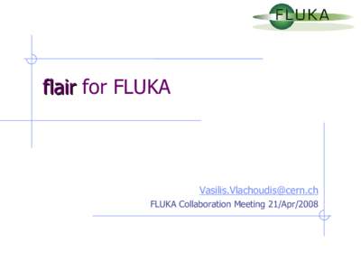 FLUKA / Monte Carlo software / Nuclear safety / Nuclear technology / GEANT / Monte Carlo N-Particle Transport Code / Physics / Software / Science