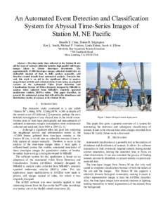 An Automated Event Detection and Classification System for Abyssal Time-Series Images of Station M, NE Pacific Danelle E. Cline, Duane R. Edgington Ken L. Smith, Michael F. Vardaro, Linda Kuhnz, Jacob A. Ellena Monterey 