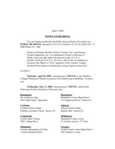 April 9, 2009 NOTICE OF HEARINGS You are hereby notified that the Public Service Board will conduct two PUBLIC HEARINGS, pursuant to 30 V.S.A. Sections 10, 231(a), 248 & 254, in PSB Docket No. 7440 – Petition of Enterg