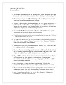 Last Night at the Blue Angel By Rebecca Rotert 1) The narrative alternates between the perspectives of Sophia and Naomi. How does hearing the story from both of their points of view affect your understanding of it? 2) Ho
