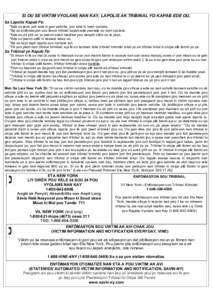 SI OU SE VIKTIM VYOLANS NAN KAY, LAPOLIS AK TRIBINAL YO KAPAB EDE OU. Sa Lapolis Kapab Fè: *Ede ou jenn yon kote ki gen sekirite, yon kote ki lwen vyolans. *Ba ou enfòmasyon sou fason tribinal kapab ede pwoteje ou kont