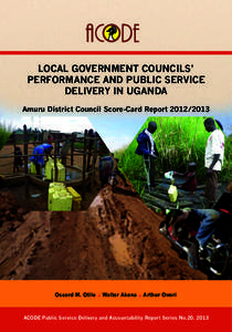 LOCAL GOVERNMENT COUNCILS’ PERFORMANCE AND PUBLIC SERVICE DELIVERY IN UGANDA Amuru District Council Score-Card Report[removed]Oscord M. Otile