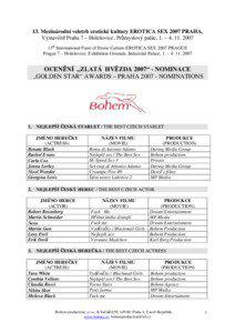 13. Mezinárodní veletrh erotické kultury EROTICA SEX 2007 PRAHA, Výstaviště Praha 7 – Holešovice, Průmyslový palác, 1. – [removed]13th International Faire of Erotic Culture EROTICA SEX 2007 PRAGUE