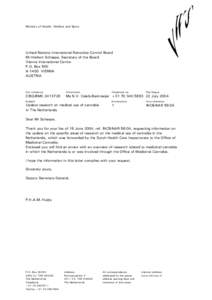 Ministry of Health, Welfare and Sport  United Nations International Narcotics Control Board Mr Herbert Schaepe, Secretary of the Board Vienna International Centre P.O. Box 500