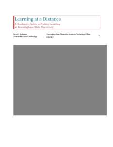Learning at a Distance A Student’s Guide to Online Learning at Framingham State University Robin S. Robinson Director Education Technology
