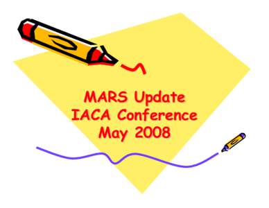 MARS Update IACA Conference May 2008 New Defined Term • 