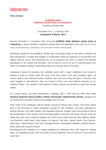 Press release ALFREDO JAAR Abbiamo amato tanto la rivoluzione Curated by Claudia Gioia 5 November 2013 – 2 February 2014 extended to 9 March, 2014