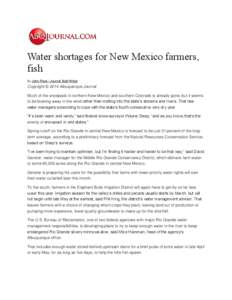 Water shortages for New Mexico farmers, fish By John Fleck / Journal Staff Writer Copyright © 2014 Albuquerque Journal Much of the snowpack in northern New Mexico and southern Colorado is already gone, but it seems