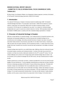 SWEDEN NATIONAL REPORT – SUBMITTED TO THE XV INTERNATIONAL TICCIH CONGRESS IN TAIPEI, TAIWAN 2012 By Dag Avango, Eva Dahlström Rittsél, Jan af Geijerstam & Bosse Lagerqvist, members of the Board of The Swed