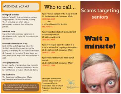 Medical Scams  Who to call... Rolling Lab Schemes Labs on “wheels” that go to senior centers,