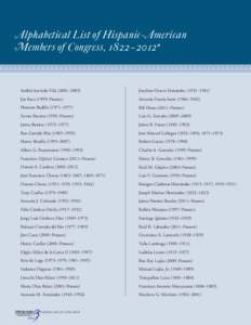 Alphabetical List of Hispanic-American Members of Congress, 1822–2012* Aníbal Acevedo-Vilá (2001–[removed]Joachim Octave Fernández (1931–1941)