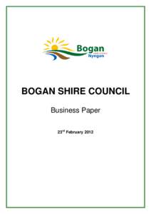 BOGAN SHIRE COUNCIL Business Paper 23rd February 2012 Page | 2