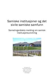 Samiske institusjoner og det sivile samiske samfunn Sametingsrådets melding om samisk institusjonsutvikling  Foto: Roger Persson, Várjjat Sámi Musea