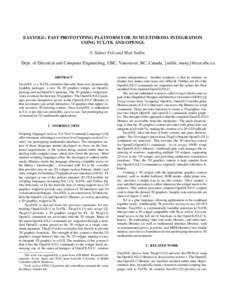 EASYOGL: FAST PROTOTYPING PLATFORM FOR 3D MULTIMEDIA INTEGRATION USING TCL/TK AND OPENGL S. Sidney Fels and Matt Yedlin Dept. of Electrical and Computer Engineering, UBC, Vancouver, BC, Canada, {ssfels, matty}@ece.ubc.ca