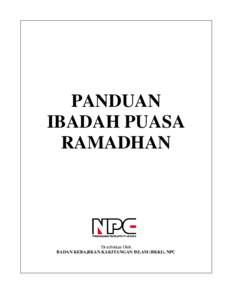 PANDUAN IBADAH PUASA RAMADHAN Di terbitkan Oleh BADAN KEBAJIKAN KAKITANGAN ISLAM (BKKI), NPC