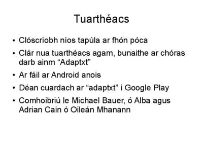 Tuarthéacs ● ● Clóscríobh níos tapúla ar fhón póca Clár nua tuarthéacs agam, bunaithe ar chóras