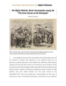 Visualizing 19th Century New York Digital Publication  The Mighty Mollusk: Oyster Consumption among the “Two Great Classes of the Metropolis” Andrew Gardner
