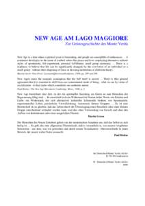 NEW AGE AM LAGO MAGGIORE Zur Geistesgeschichte des Monte Verità New Age is a time when a spiritual yeast is fermenting, and people are susceptible of enthusiasm. ... A resistance develop(s) in the name of exalted values