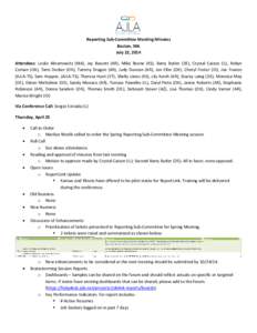 Reporting Sub-Committee Meeting Minutes Boston, MA July 22, 2014 Attendees: Leslie Abramowitz (MA), Jay Bassett (AR), Mike Beene (KS), Barry Butler (DE), Crystal Caison (IL), Robyn Coman (OK), Tami Decker (OK), Tammy Dra